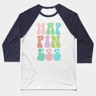 Happiness - Cute Pastel Typography Design Baseball T-Shirt